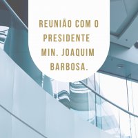 Reunião com o Min. Joaquim Barbosa